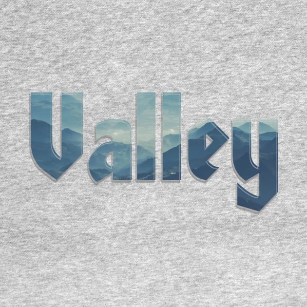 Valley by afternoontees